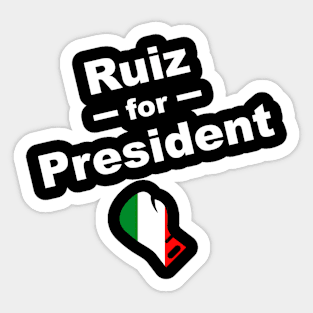 Mexican Style Boxer - Ruiz For President Sticker